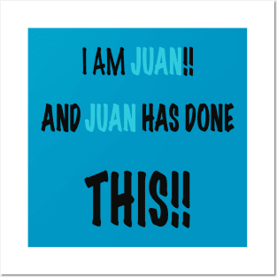 I am Juan and Juan has done this Posters and Art